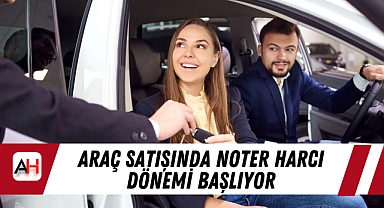 Araç Satışında Noter Harcı Dönemi Başlıyor