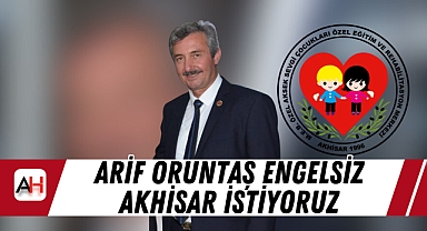 Arif Oruntaş Engelsiz Akhisar İstiyoruz