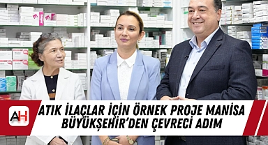 Atık İlaçlar İçin Örnek Proje Manisa Büyükşehir'den Çevreci Adım