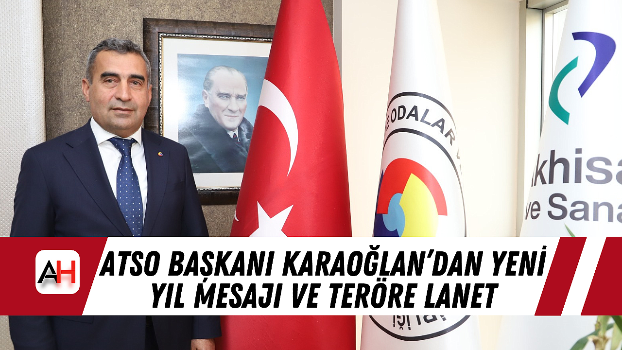 ATSO Başkanı Karaoğlan'dan yeni yıl mesajı ve teröre lanet