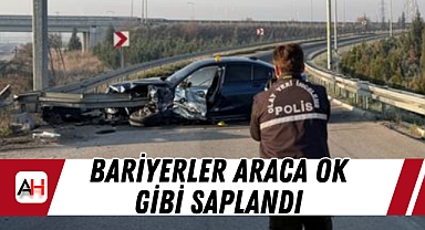 Bariyerler araca ok gibi saplandı