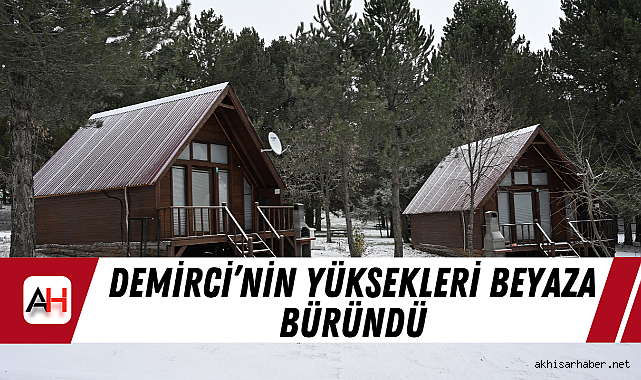 Demirci’nin Yüksekleri Beyaza Büründü