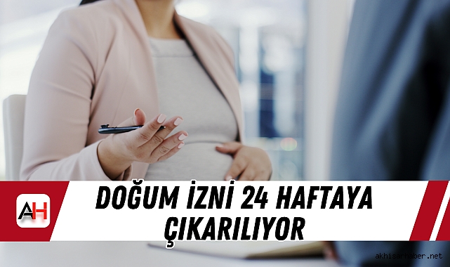 Doğum izni 24 haftaya çıkarılıyor