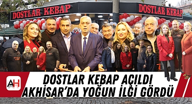 Dostlar Kebap Açıldı Akhisar'da Yoğun İlgi Gördü