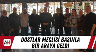 Dostlar Meclisi Basınla Bir Araya Geldi