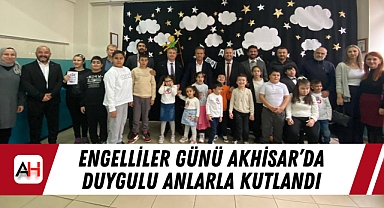 Engelliler Günü Akhisar'da Duygulu Anlarla Kutlandı