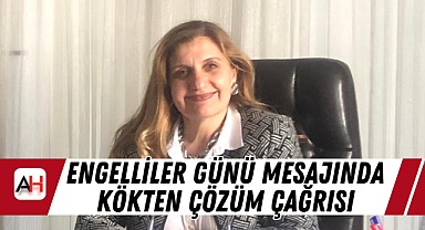 Engelliler Günü Mesajında Kökten Çözüm Çağrısı