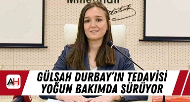 Gülşah Durbay'ın Tedavisi Yoğun Bakımda Sürüyor