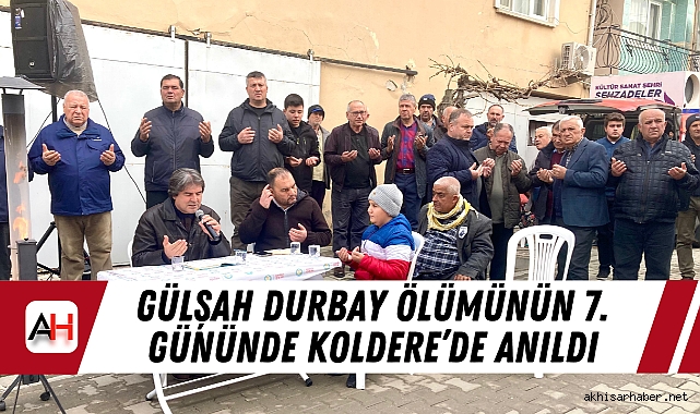 Gülşah Durbay Ölümünün 7. Gününde Koldere’de Anıldı