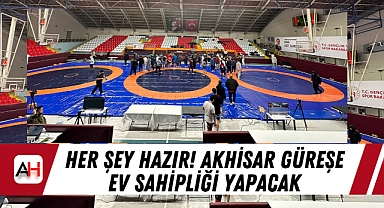 Her şey Hazır! Akhisar Güreşe Ev Sahipliği Yapacak