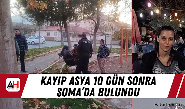 Kayıp Asya 10 Gün Sonra Soma'da Bulundu