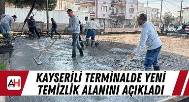 Kayserili Terminalde Yeni Temizlik Alanını Açıkladı