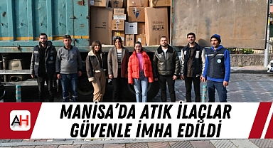 Manisa'da atık ilaçlar güvenle imha edildi