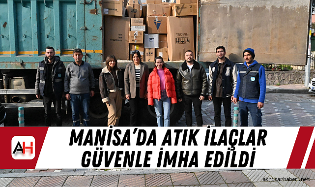 Manisa'da atık ilaçlar güvenle imha edildi