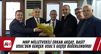 MHP Milletvekili Erkan Akçay, Basit Usul'den Gerçek Usul'e Geçişi Değerlendirdi