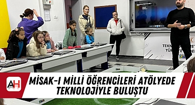 Misak-ı Milli Öğrencileri Atölyede Teknolojiyle Buluştu