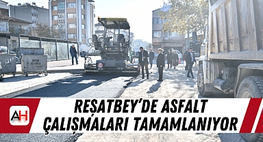 Reşatbey'de asfalt çalışmaları tamamlanıyor