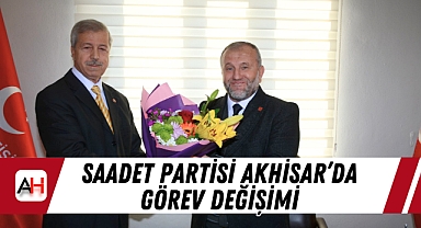 Saadet Partisi Akhisar'da Görev Değişimi