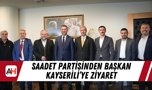 Saadet Partisi Yeni İlçe Başkanı Ali Dursun'dan Başkan Kayserili'ye Ziyaret