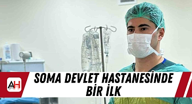 Soma Devlet Hastanesinde Bir İlk