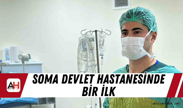 Soma Devlet Hastanesinde Bir İlk