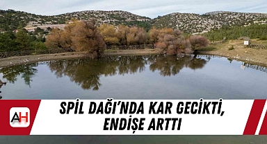 Spil Dağı'nda Kar Gecikti, Endişe Arttı