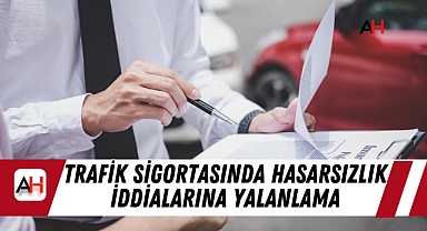 Trafik sigortasında hasarsızlık iddialarına yalanlama