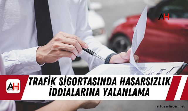 Trafik sigortasında hasarsızlık iddialarına yalanlama
