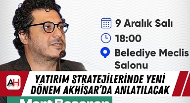 Yatırım Stratejilerinde Yeni Dönem Akhisar'da Anlatılacak