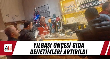 Yılbaşı Öncesi Gıda Denetimleri Artırıldı