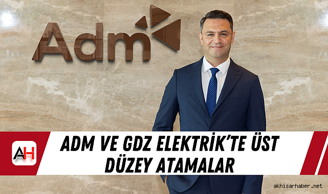 Adm Ve Gdz Elektrik'te Üst Düzey Atamalar