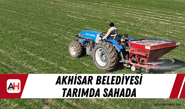Akhisar Belediyesi Tarımda Sahada