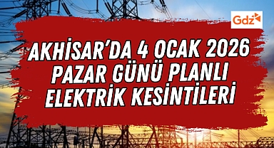 Akhisar'da 4 Ocak 2026 Pazar Günü Planlı Elektrik Kesintileri