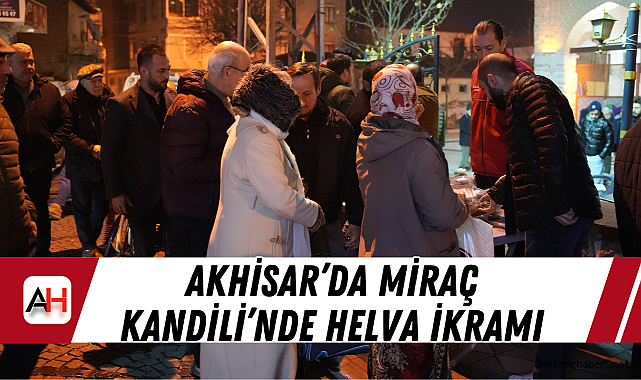 Akhisar'da Miraç Kandili'nde Helva İkramı
