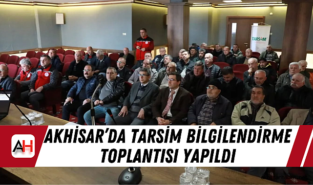 Akhisar'da Tarsim Bilgilendirme Toplantısı Yapıldı