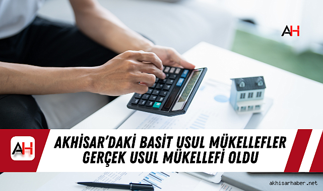 Akhisar’daki Basit Usul Mükellefler Gerçek Usul Mükellefi Oldu