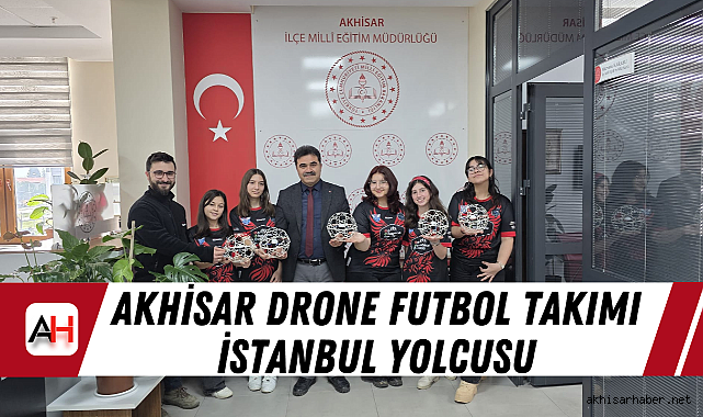 Akhisar Drone Futbol Takımı İstanbul Yolcusu