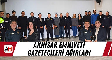 Akhisar Emniyeti Gazetecileri Ağırladı