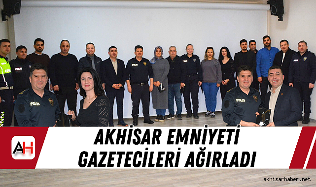 Akhisar Emniyeti Gazetecileri Ağırladı