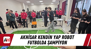 Akhisar Kendin Yap Robot Futbolda Şampiyon