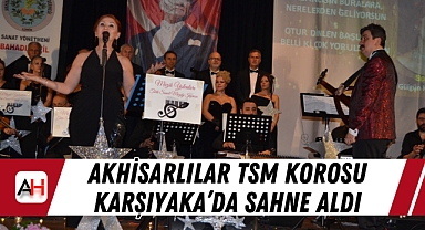Akhisarlılar TSM Korosu Karşıyaka'da Sahne Aldı