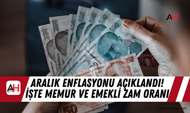 Aralık enflasyonu açıklandı! İşte memur ve emekli zam oranı