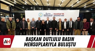 Başkan Dutlulu Basın Mensuplarıyla Buluştu