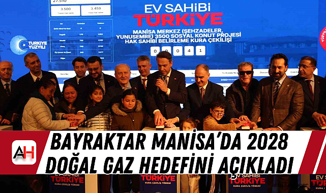Bayraktar Manisa'da 2028 doğal gaz hedefini açıkladı