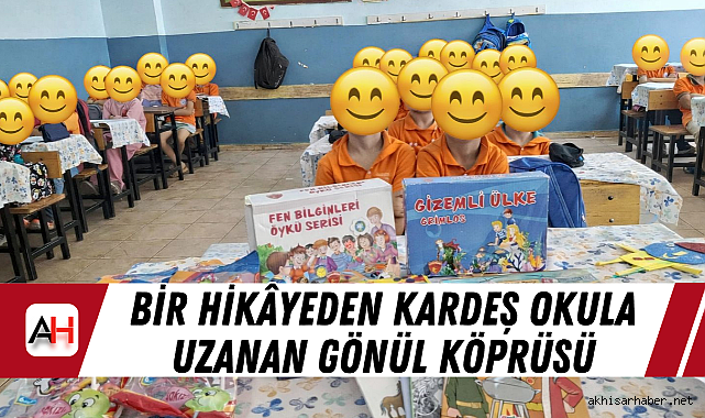 Bir Hikâyeden Kardeş Okula Uzanan Gönül Köprüsü