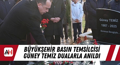 Büyükşehir Basın Temsilcisi Güney Temiz Dualarla Anıldı