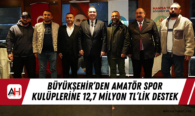 Büyükşehir'den amatör spor kulüplerine 12,7 milyon TL'lik destek