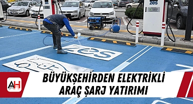 Büyükşehirden Elektrikli Araç Şarj Yatırımı
