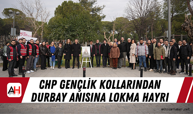 CHP Gençlik Kollarından Durbay Anısına Lokma Hayrı