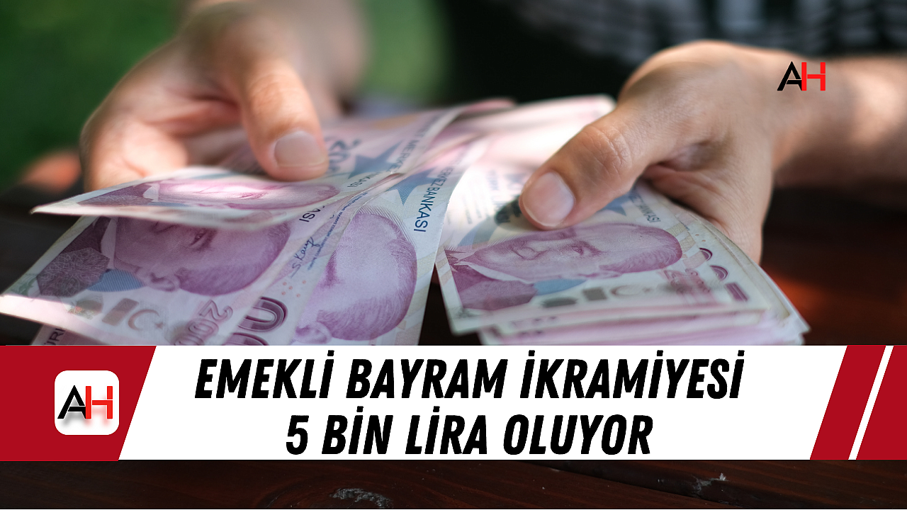 Emekli Bayram İkramiyesi 5 Bin Lira Oluyor